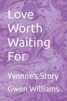 Love Worth Waiting For: Yvonne's Story B0CPM27KS9 Book Cover