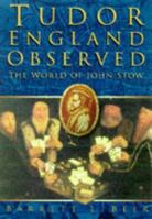 Tudor England Observed: The World of John Stow 0750919434 Book Cover