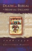 Death and Burial in Medieval England: 1066-1550 0415185505 Book Cover