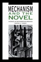 Mechanism and the Novel: Science in the Narrative Process 0521108969 Book Cover