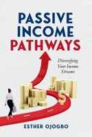 Passive Income Pathways: Diversifying Your Financial Streams 1300924195 Book Cover