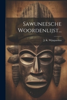 Sawuneesche Woordenlijst... - Primary Source Edition 1022326015 Book Cover
