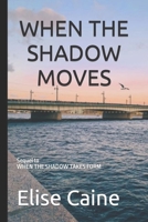 WHEN THE SHADOW MOVES B0B92GMRQV Book Cover