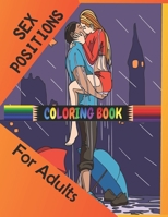 Sex Position Coloring Book For Adults: Scientific sexual intercourse position coloring book B091F8Q6TN Book Cover