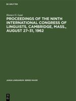 Proceedings of the Ninth International Congress of Linguists, Cambridge, Mass., August 27-31, 1962 3112306341 Book Cover