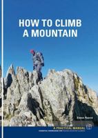 How to Climb a Mountain 1906095930 Book Cover