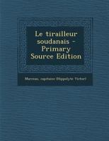 Le Tirailleur Soudanais (Classic Reprint) 1018598170 Book Cover