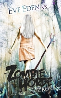 Eve Eden vs. the Zombie Horde 1796959162 Book Cover