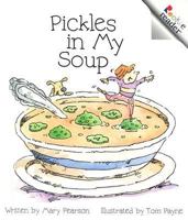 Pickles in My Soup (Rookie Readers) 0516238892 Book Cover