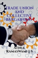 Trade Union and Collective Bargaining B0BQ3Y5P39 Book Cover