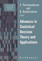 Advances in Statistical Decision Theory and Methodology (Statistics for Industry and Technology) 1461274958 Book Cover