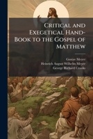 Critical and Exegetical Hand-Book to the Gospel of Matthew 102388738X Book Cover