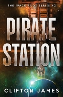 Pirate Station (The Space Pilot) B0DRVJMBB2 Book Cover