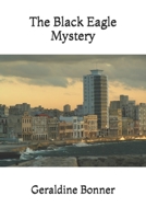 The Black Eagle Mystery 1517576261 Book Cover