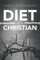 Diet of a Christian 1664254919 Book Cover