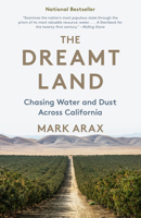 The Dreamt Land: Chasing Water and Dust Across California 1101910194 Book Cover