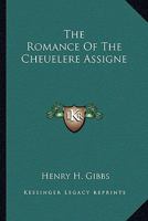 The Romance Of The Cheuelere Assigne 0548283818 Book Cover