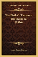 The Birth of Universal Brotherhood 1120871956 Book Cover