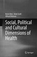 Social, Political and Cultural Dimensions of Health 3319810545 Book Cover