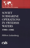 Soviet Submarine Operations in Swedish Waters: 1980-1986 027592842X Book Cover