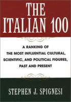 The Italian 100: A Ranking of the Most Influential Cultural, Scientific and Political Figures, Past and Present 0806518219 Book Cover