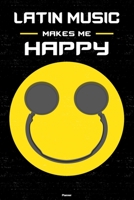 Latin Music Makes Me Happy Planner: Latin Music Smiley Headphones Music Calendar 2020 - 6 x 9 inch 120 pages gift B083XTDBBN Book Cover
