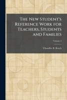 The New Student's Reference Work for Teachers, Students and Families 1025342631 Book Cover