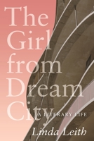 The Girl from Dream City: A Literary Life 0889777918 Book Cover