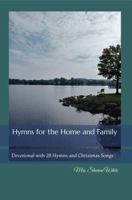 Hymns for the Home and Family: Devotional with 28 Hymns and Christmas Songs 1956616330 Book Cover