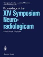 Proceedings of the XIV Symposium Neuroradiologicum: London, 17 23 June 1990 3642493319 Book Cover