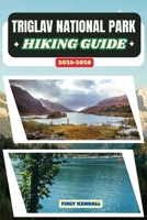 Triglav National Park Hiking Guide 2025-2026 (TrailWise: The 2025 Hiking Series) B0FQ352LXJ Book Cover