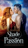 A Deathly Shade of Passion (2) (A Clairemont Island Mystery) 0987630660 Book Cover