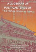 A Glossary of Political Terms of the People's Republic of China 9622016154 Book Cover