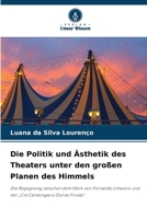 Die Politik und Ästhetik des Theaters unter den großen Planen des Himmels 6209184847 Book Cover