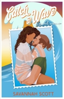 Catch a Wave: A second chance, older brother’s best friend, sweet romcom (Love Trippin') B0CW3GGNNV Book Cover