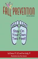 Fall Prevention: Stay On Your Own Two Feet! 0741432390 Book Cover