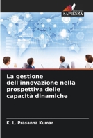 La gestione dell'innovazione nella prospettiva delle capacità dinamiche 6206970914 Book Cover