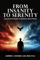 From Insanity to Serenity: A Journey from Despair to Resilience B0FBKLJ82D Book Cover