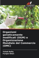Organismi geneticamente modificati (OGM) e Organizzazione Mondiale del Commercio (OMC) (Italian Edition) 6207926390 Book Cover