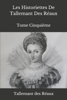 Les Historiettes De Tallemant Des Réaux: Tome Cinquième (French Edition) B08JLXYK23 Book Cover