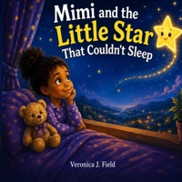 Little Explorer Bedtime Stories: Mimi and the Little Star That Couldn't Sleep B0H88FZJFP Book Cover