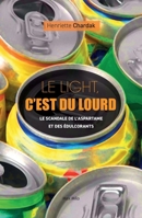 Le light c'est du lourd: Le scandale de l'aspartame et des édulcorants (French Edition) 2315008271 Book Cover