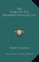 The Story of the Diamond Necklace Told in Detail for the First Time 1162758112 Book Cover