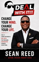 Deal With It!!!: Change Your Mind, Change Your Life! B0HFLFYL2X Book Cover