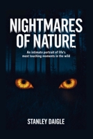 Nightmares of Nature: An Intimate Portrait of Life's Most Touching Moments in the Wild B0FSLPKL5Z Book Cover