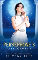 Persephone's Replacement (Queens of Olympus) B0CV24GRZD Book Cover