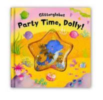 Glitterglobes: Party Time, Dolly! (Glitterglobes) 0230016456 Book Cover