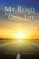 My Road to a Gift of Life 1685176984 Book Cover