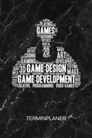 TERMINPLANER: Spiele Entwickler Kalender Spielentwicklung Terminkalender - Game Development Wochenplaner Spiele Entwicklung Wochenplanung Game Design ... To-Do Liste Termine (German Edition) 1672490871 Book Cover