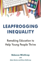 Leapfrogging Inequality: Remaking Education to Help Young People Thrive 0815735707 Book Cover